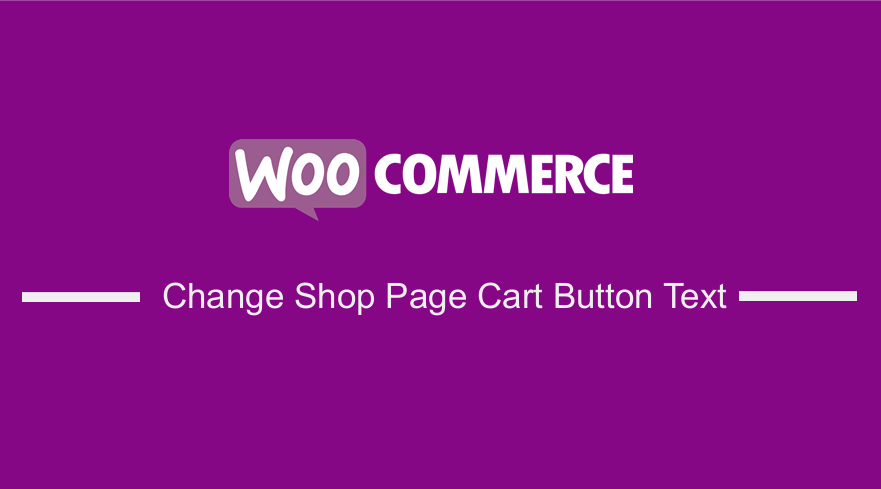 WooCommerce เปลี่ยนข้อความปุ่มรถเข็นหน้าร้านค้า