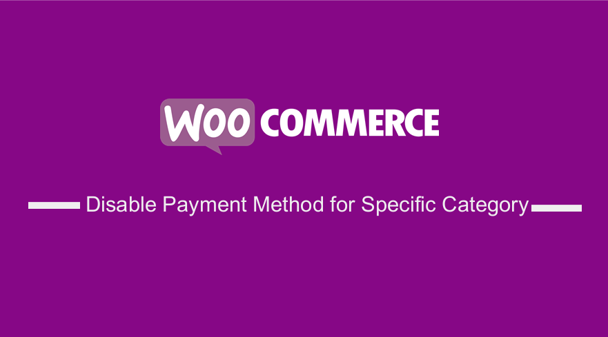 WooCommerce تعطيل طريقة الدفع لفئة معينة