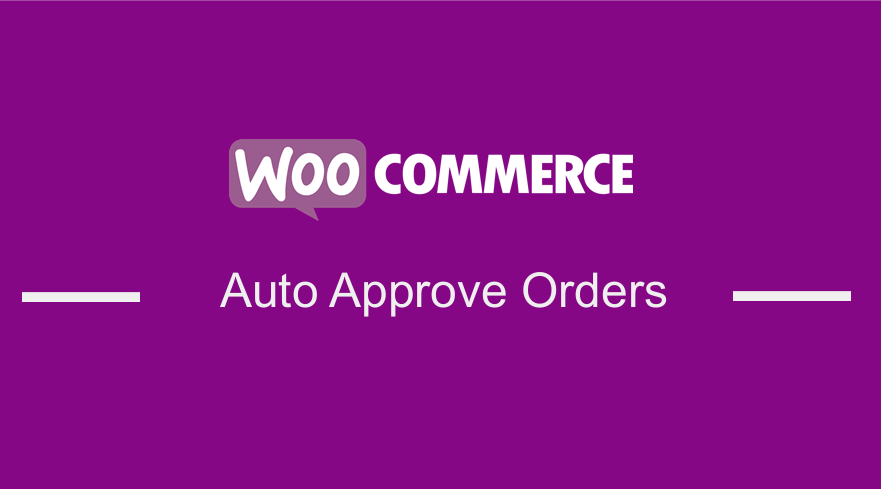 อนุมัติคำสั่งซื้ออัตโนมัติ WooCommerce