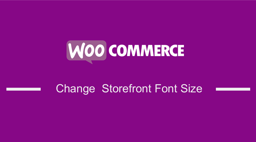 Come modificare la dimensione del carattere WooCommerce Storefront Theme