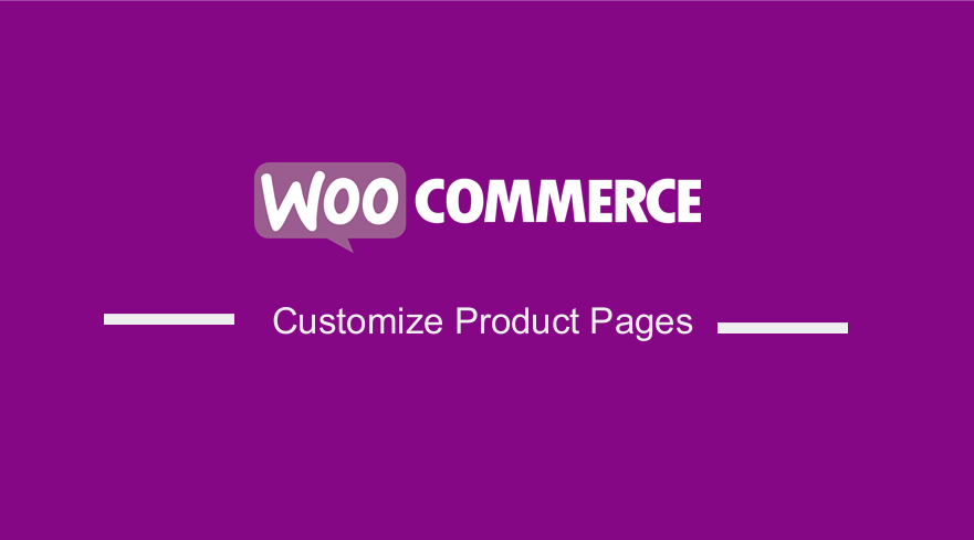 WooCommerce Ürün Sayfalarını Özelleştirin