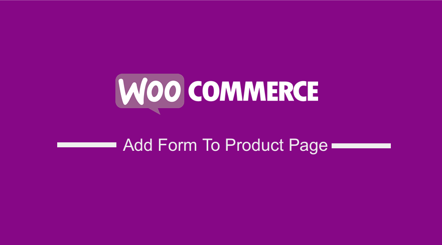 WooCommerce-Formular zur Produktseite hinzufügen
