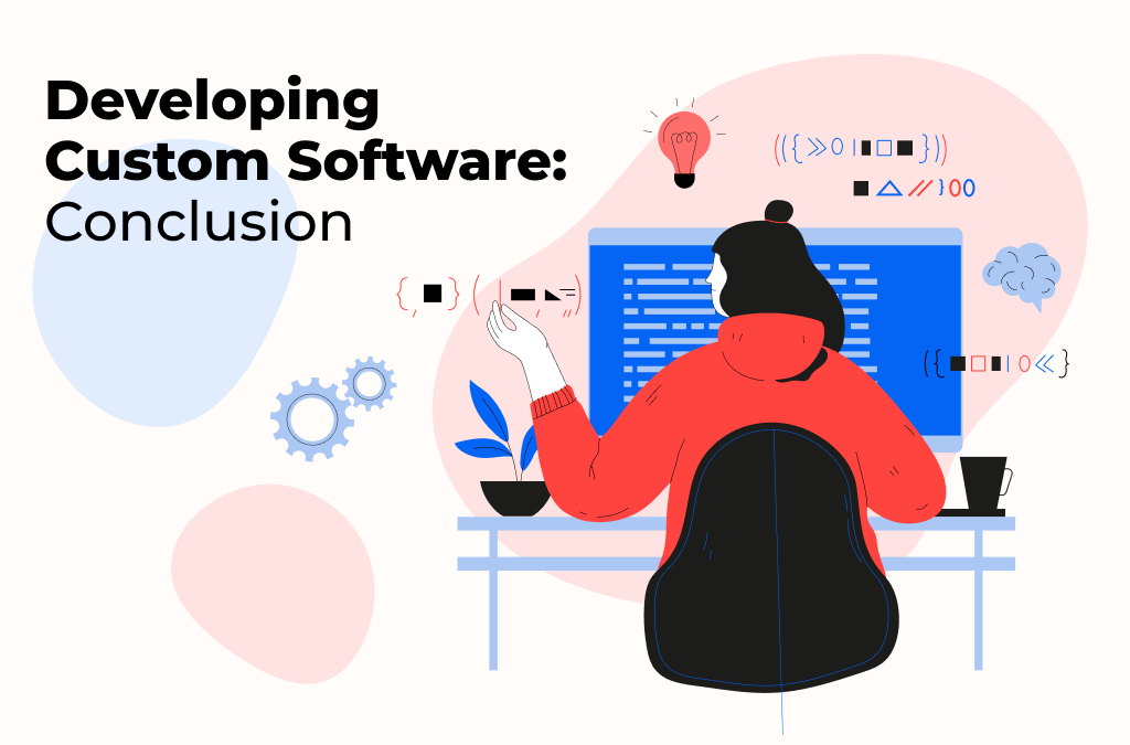 Dezvoltarea software personalizat: Concluzie