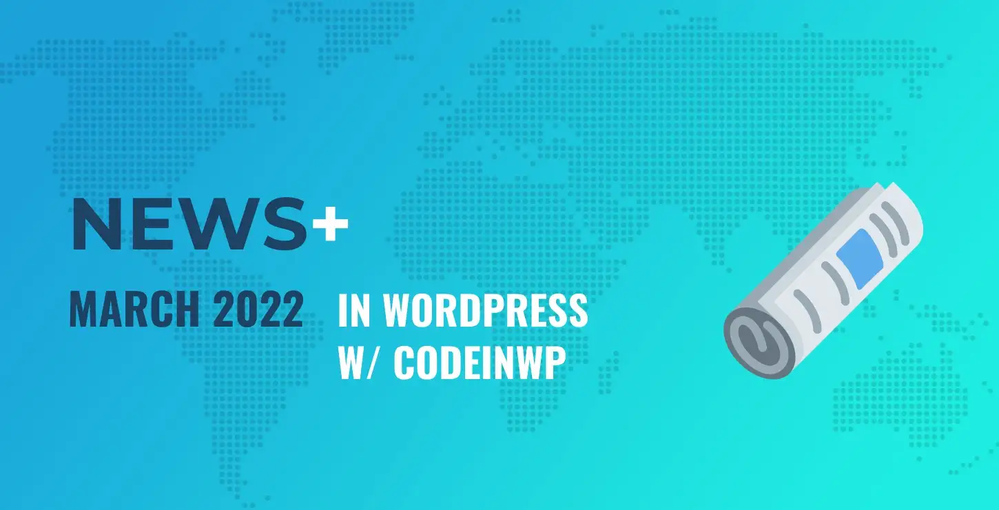 Новости WordPress за март 2022 г.