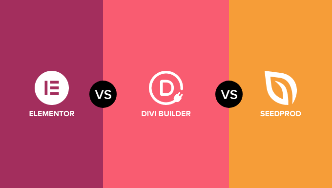 Elementor vs Divi vs SeedProd Elementor vs Divi vs SeedProd