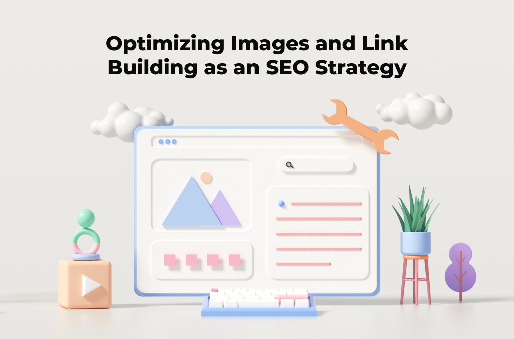 SEO Stratejiniz için Görüntü Optimizasyonu ve Bağlantı Oluşturma