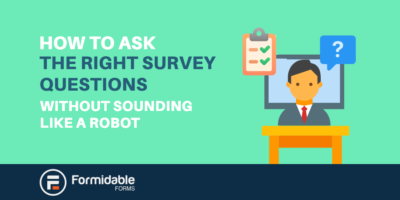 Cómo hacer las preguntas de encuesta correctas sin sonar como un robot