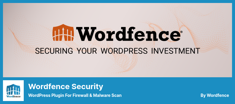 Wordfence 安全插件 - 用于防火墙和恶意软件扫描的 WordPress 插件