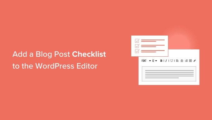 วิธีเพิ่มรายการตรวจสอบการโพสต์บล็อกไปยังตัวแก้ไข WordPress How to add a blog post checklist to the WordPress editor