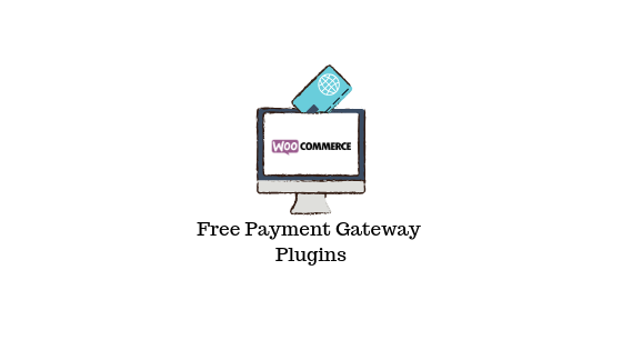 免费的 WooCommerce 支付网关插件 Free WooCommerce Payment Gateway Plugins