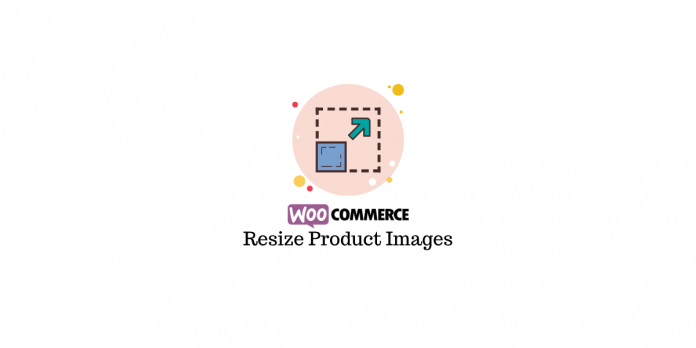 Ubah ukuran gambar di WooCommerce Resize images in WooCommerce