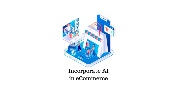 încorporând ai Incorporate AI in Your Ecommerce Store