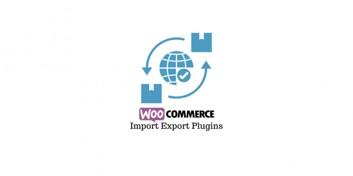 WooCommerce 产品导入导出插件 woocommerce product import export plugins