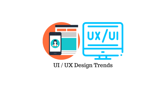 UI UX 设计趋势 UI/UX Design Trends