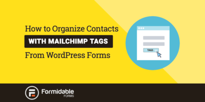 วิธีจัดระเบียบผู้ติดต่อด้วยแท็ก MailChimp จากแบบฟอร์ม WordPress
