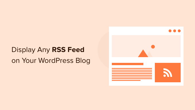 WordPressブログにRSSフィードを表示する方法 How to Display Any RSS Feed on Your WordPress Blog