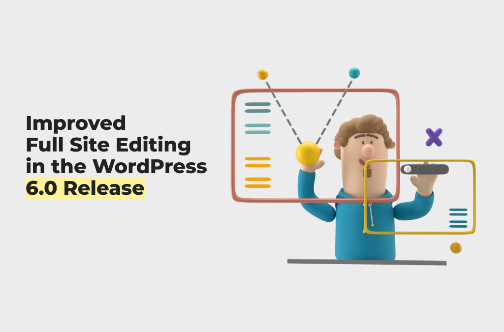 在新的 WordPress 更新中改进完整站点编辑的步骤