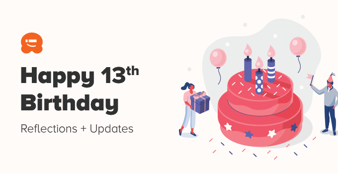 WPBeginner 13. Geburtstag - Reflexion und Updates WPBeginner 13th Birthday - Reflection and Updates