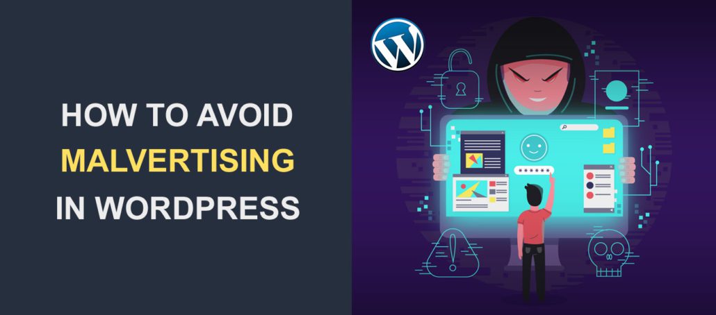 Kötü Amaçlı Reklam Nedir ve WordPress'te Nasıl Önlenir?
