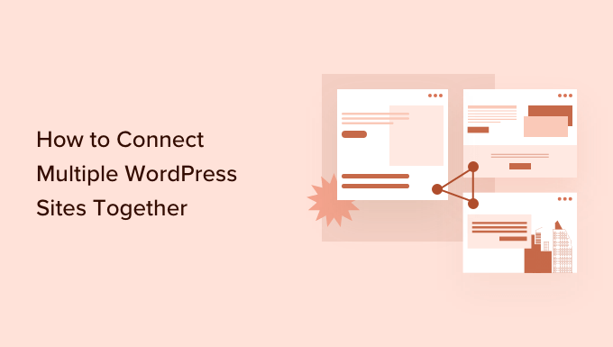 كيفية ربط عدة مواقع WordPress معًا How to connect multiple WordPress sites together