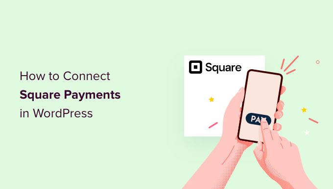 Come collegare Square Payments in WordPress How to Connect Square Payments in WordPress