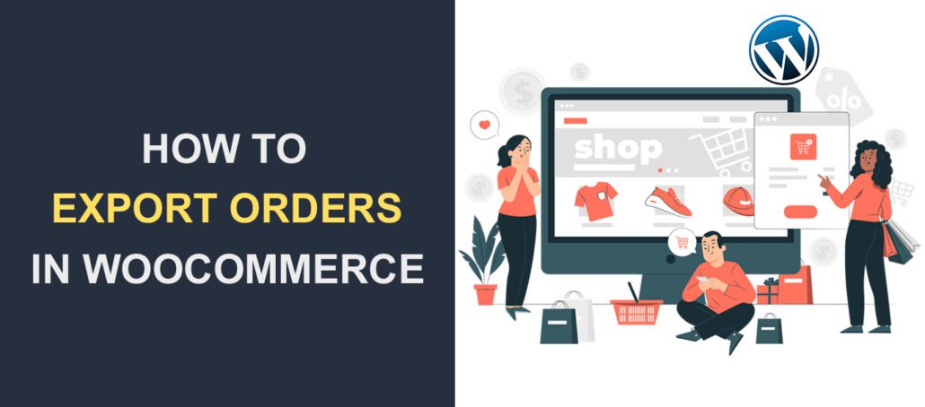 Cara Mengekspor Pesanan di WooCommerce