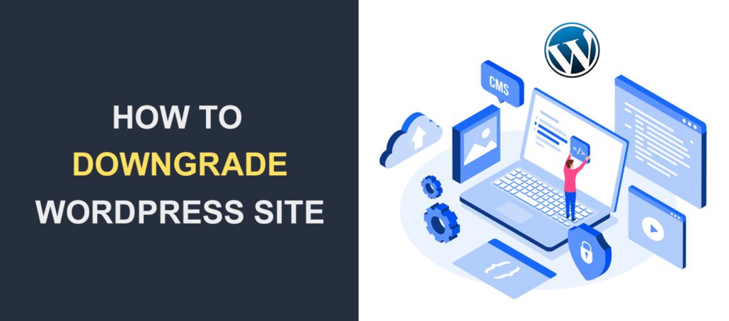 Cómo degradar su sitio web de WordPress (y por qué)