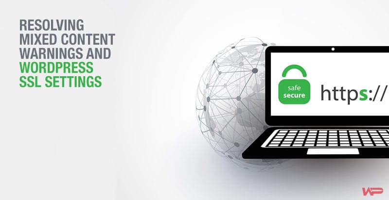 Rezolvarea avertismentelor de conținut mixt și a setărilor SSL WordPress
