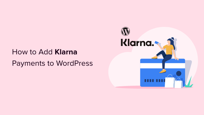 Cómo agregar pagos de Klarna a WordPress