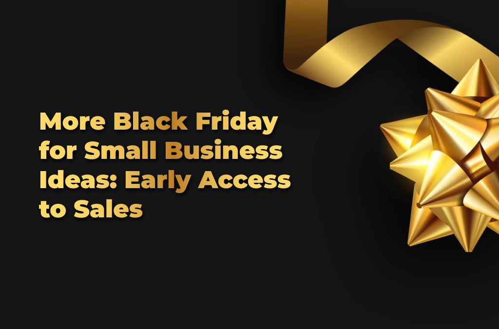 Black Friday untuk Ide Bisnis Kecil: Akses Awal ke Penjualan