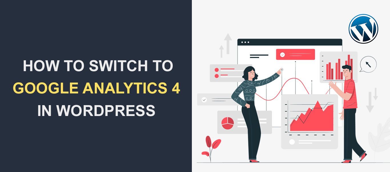 Cum să comutați în siguranță la Google Analytics 4 în WordPress