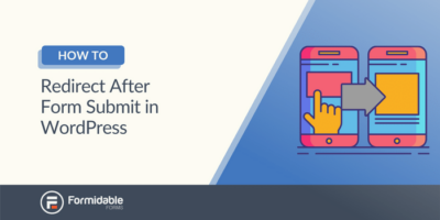 Comment rediriger après l'envoi du formulaire dans WordPress