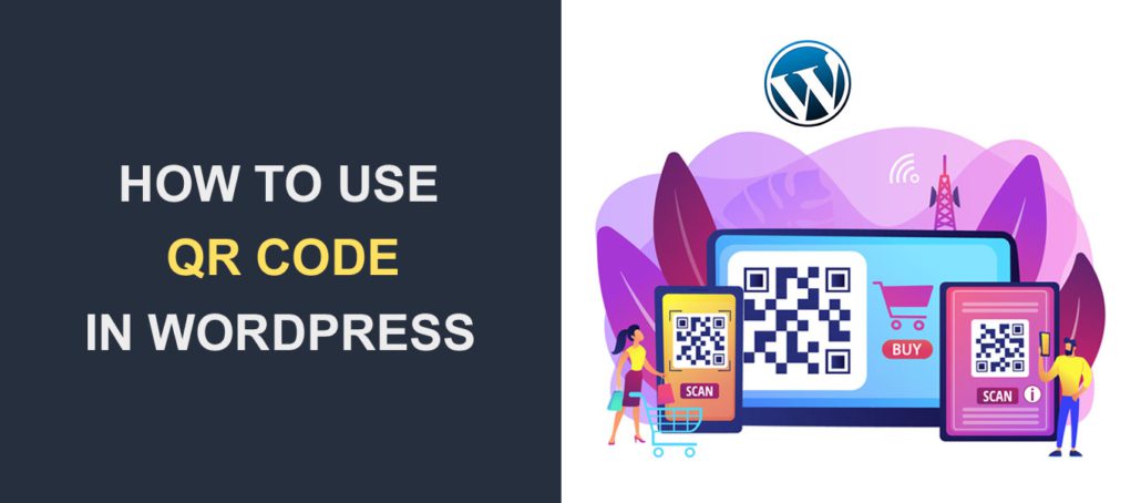 Comment utiliser le code QR WordPress pour générer du trafic