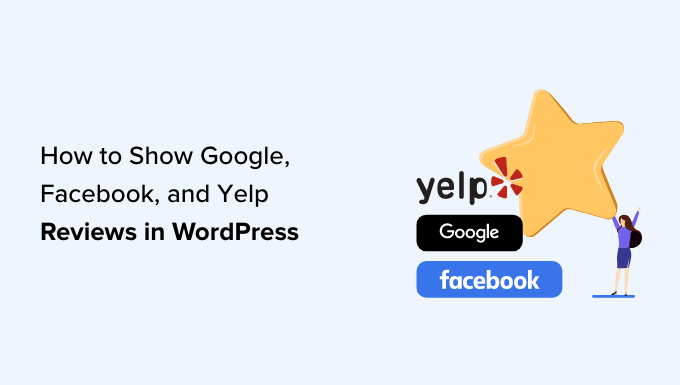 วิธีแสดงบทวิจารณ์ของ Google, Facebook และ Yelp ใน WordPress How to show Google, Facebook, and Yelp reviews in WordPress