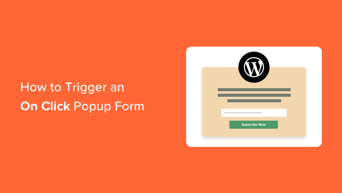 วิธีเปิดแบบฟอร์มป๊อปอัพ WordPress เมื่อคลิกลิงก์หรือรูปภาพ How to Open a WordPress Popup Form on Click of Link or Image