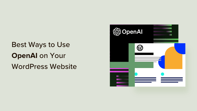 在 WordPress 網站上使用 OpenAI 的最佳方式 The best ways to use OpenAI on your WordPress website