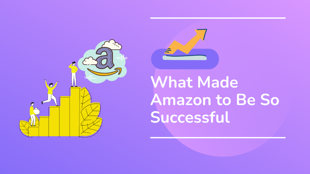 de ce a avut Amazon atât de succes- poveste de succes Amazon