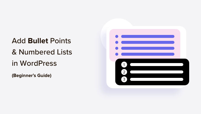 如何在 WordPress 中添加项目符号点和编号列表(新手指南) How to add bullet points and numbered lists in WordPress (beginner's guide)