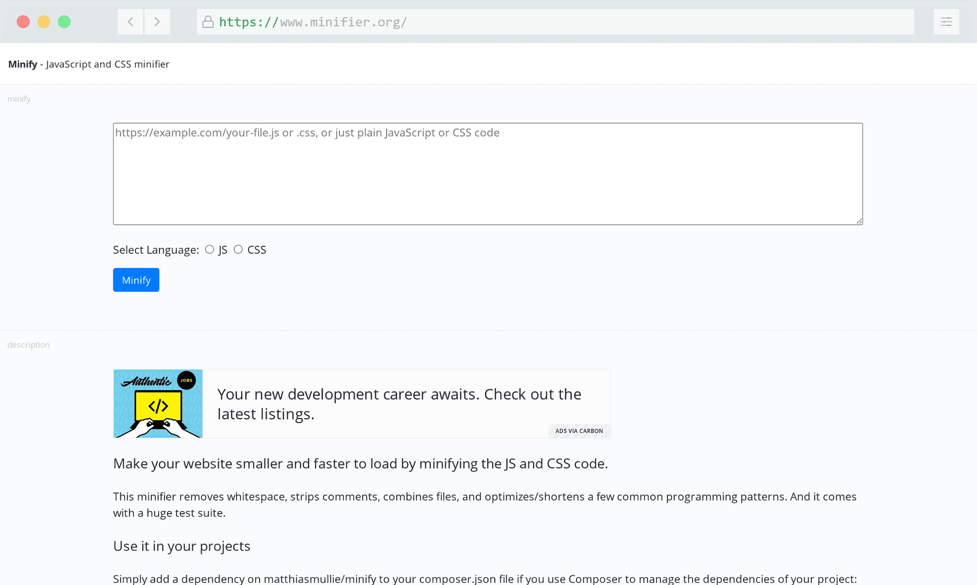 Minify, como o nome indica, é uma ferramenta útil para minificar JavaScript