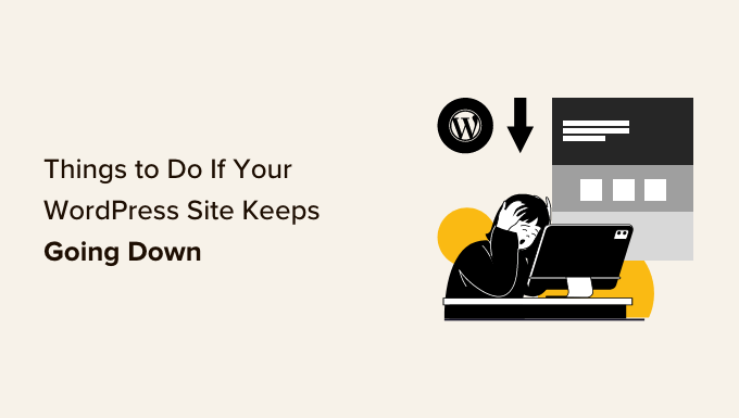如果您的 WordPress 网站持续出现故障该怎么办 Things to do if your WordPress website keeps going down