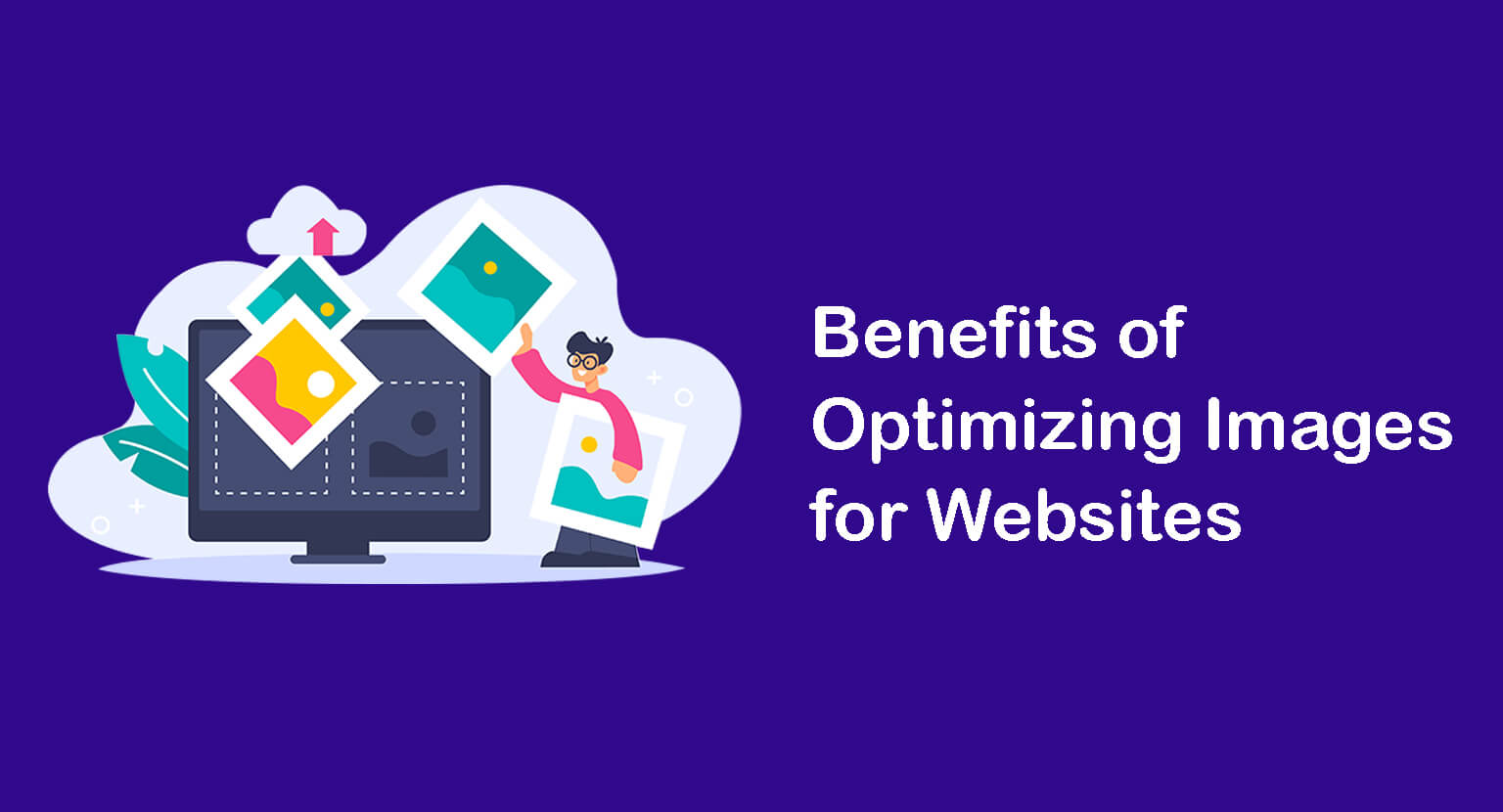 Come ottimizzare le immagini per il Web e le prestazioni (tutto ciò che devi sapere) 1 Benefits of optimizing images for website performance