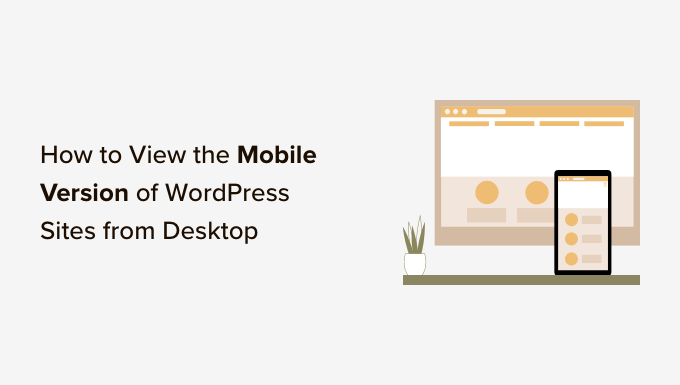Comment afficher la version mobile des sites WordPress à partir du bureau How to view the mobile version of WordPress sites from desktop