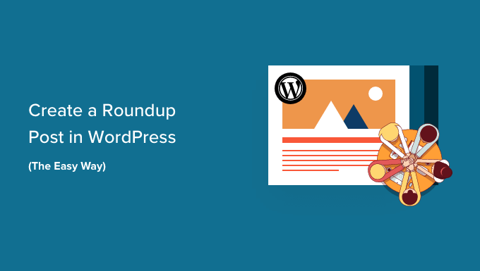 Cara Membuat Posting Roundup di WordPress (Cara Mudah) How to Create a Roundup Post in WordPress (The Easy Way)