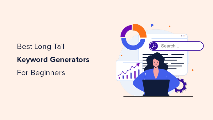 初心者向けの最高のロングテールキーワードジェネレーター The best long tail keyword generators for beginners