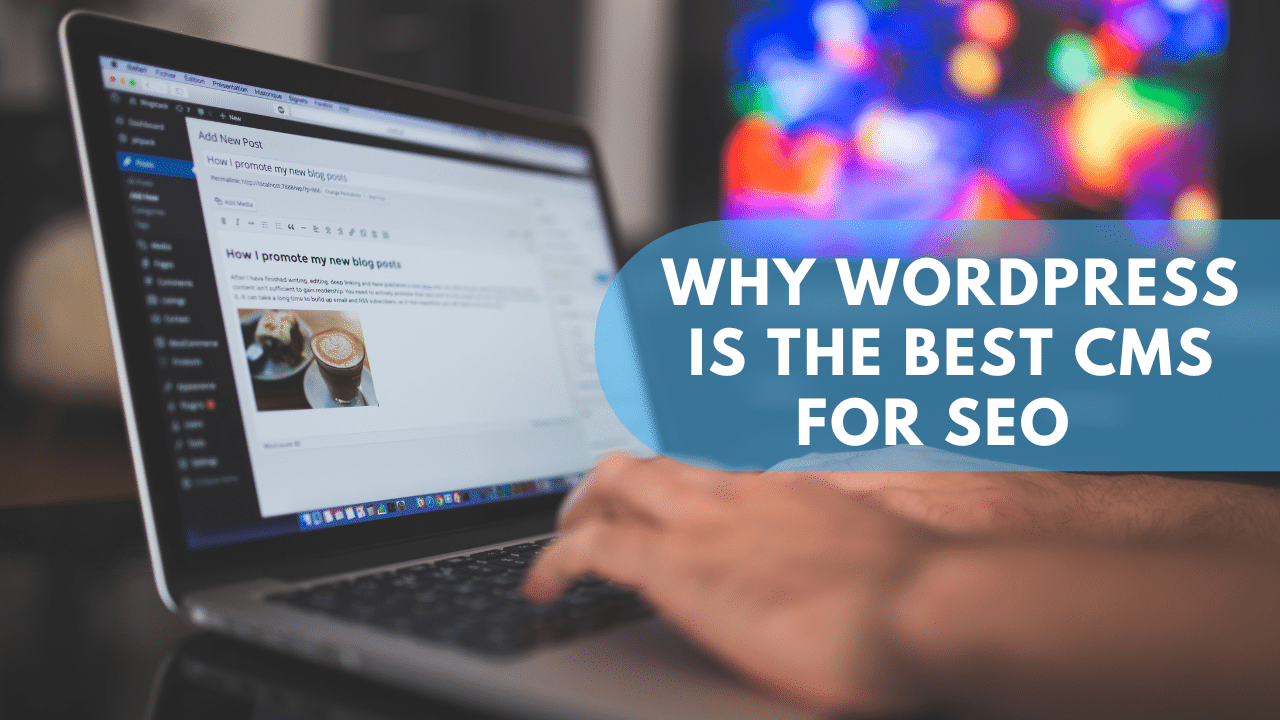 10 raisons pour lesquelles WordPress est le meilleur CMS pour le référencement