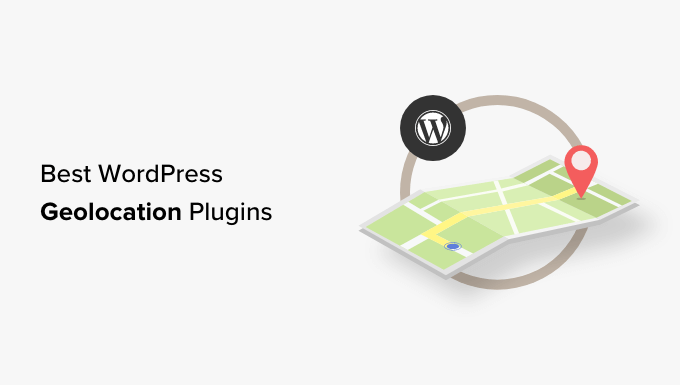 Cele mai bune pluginuri de geolocalizare WordPress Best WordPress geolocation plugins