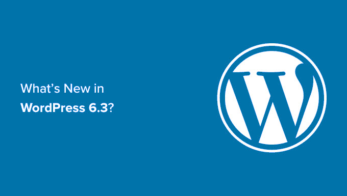 Что нового в WordPress 6.3 What's New in WordPress 6.3