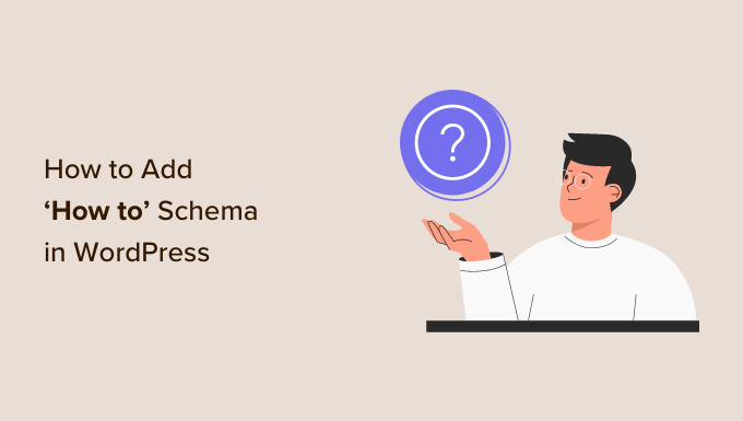 วิธีเพิ่มสคีมา 'วิธีการ' ที่เป็นมิตรกับ SEO ใน WordPress How to add SEO-friendly 'How to' schema in WordPress