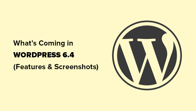 Что будет в WordPress 6.4 What's coming in WordPress 6.4