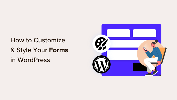 Personaliza y diseña tus formularios de WordPress Customize and style your WordPress forms
